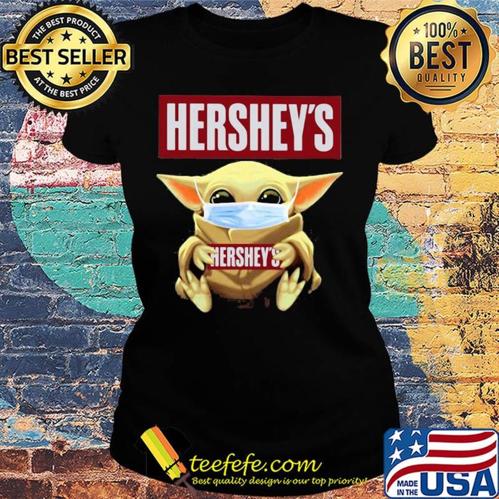 Star wars baby yoda hug Hershey’s mask covid-19 s Ladies tee Star wars baby yoda hug Hershey’s mask covid-19 s Ladies tee