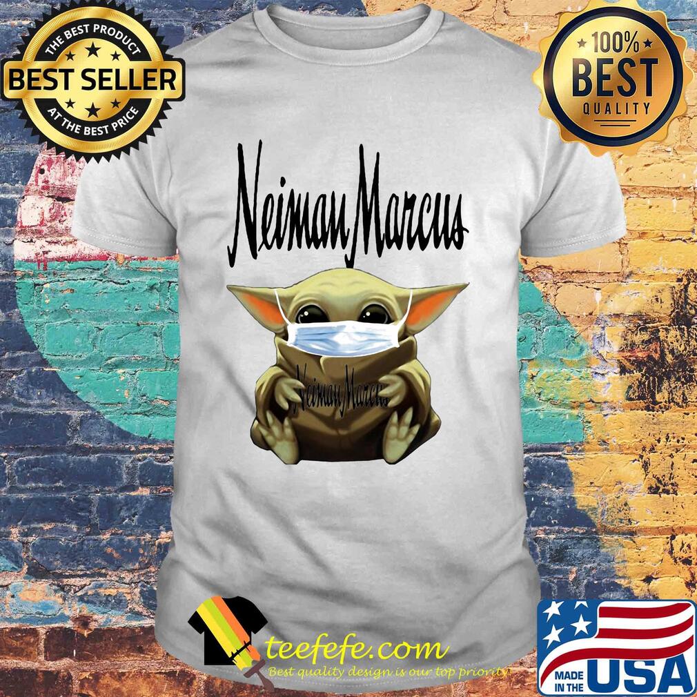Star wars baby yoda hug neiman marcus mask covid-19 shirt