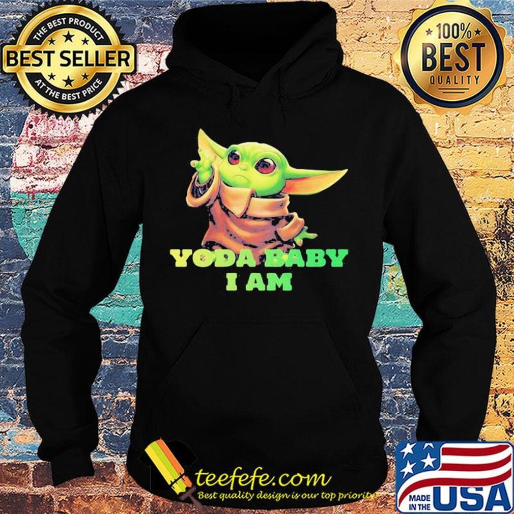 Star wars baby yoda i am s Hoodie Star wars baby yoda i am s Hoodie