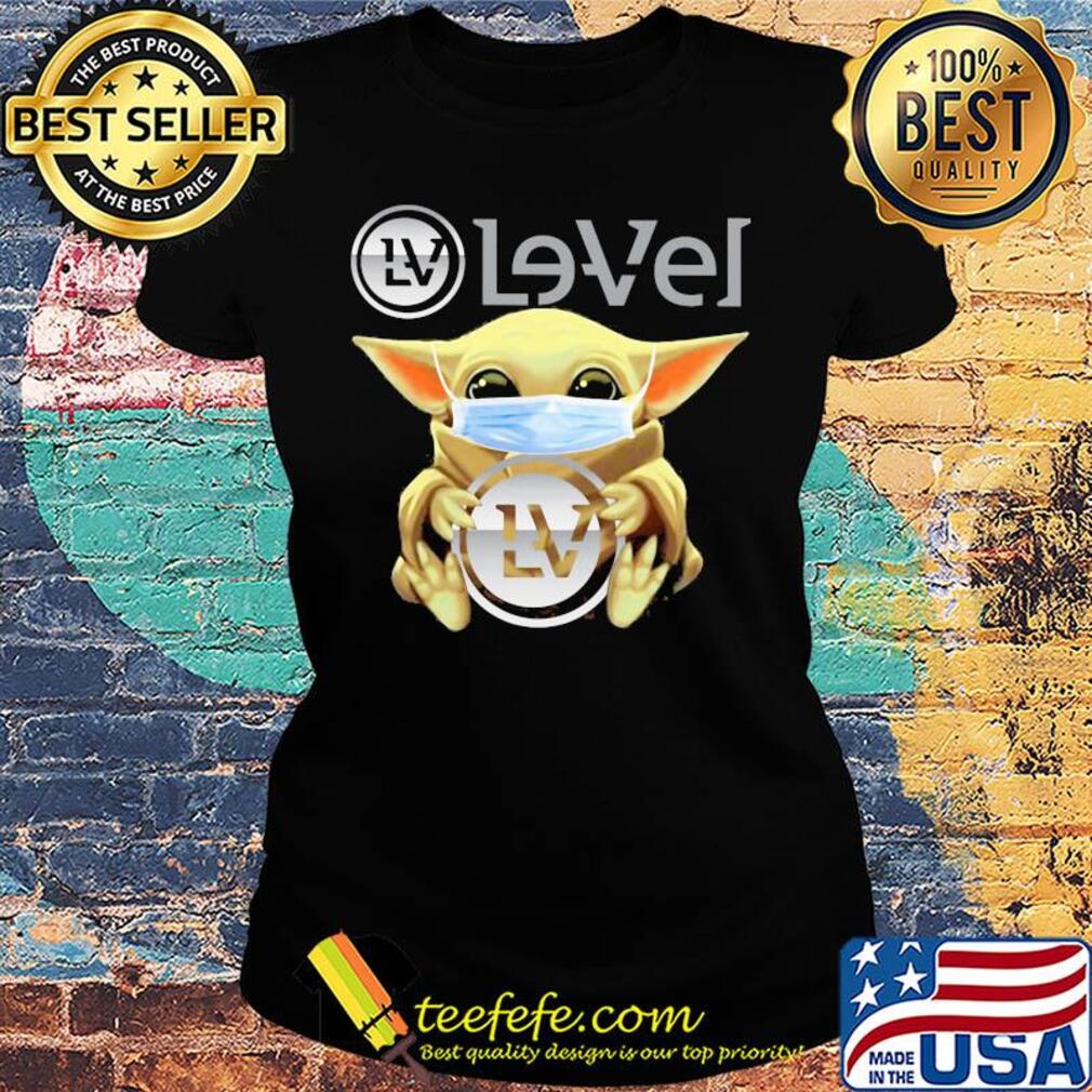 Star wars baby yoda mask hug level s Ladies tee Star wars baby yoda mask hug level s Ladies tee