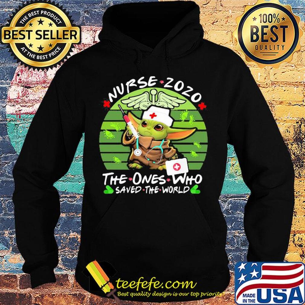 Star wars baby yoda nurse 2020 the ones who saved the world vintage s Hoodie Star wars baby yoda nurse 2020 the ones who saved the world vintage s Hoodie
