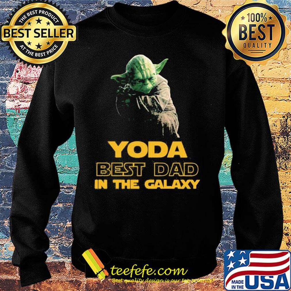 Star wars master yoda best dad in the galaxy s Sweater Star wars master yoda best dad in the galaxy s Sweater