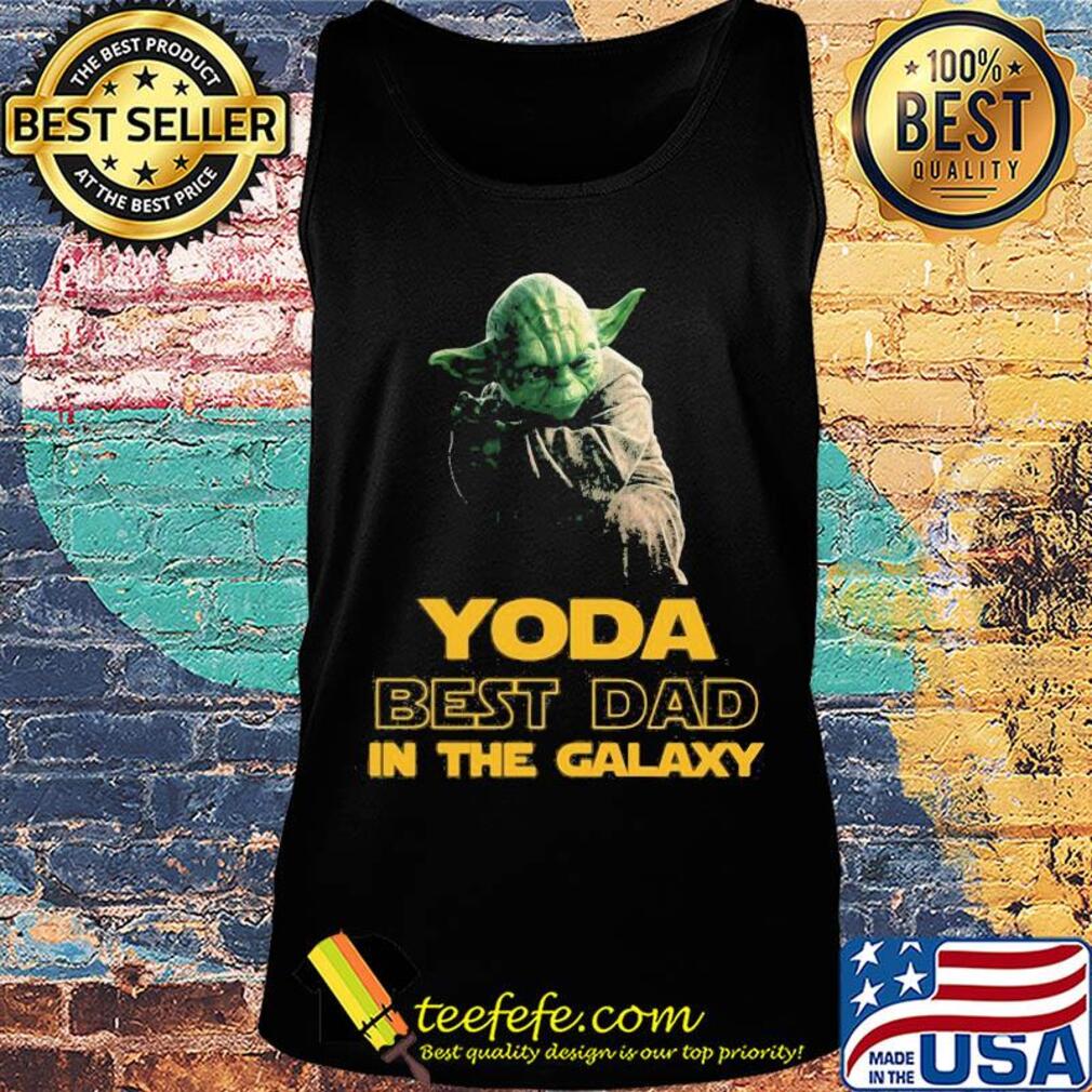 Star wars master yoda best dad in the galaxy s Tank top Star wars master yoda best dad in the galaxy s Tank top