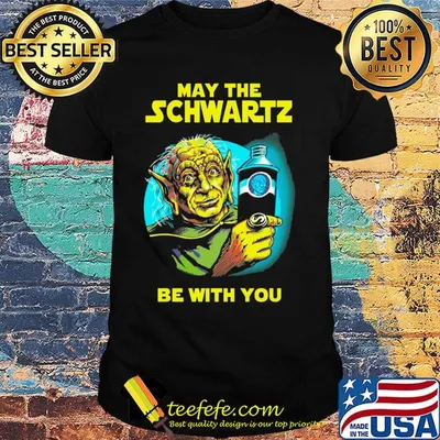 Star wars master yoda may the schwartz be with you shirt