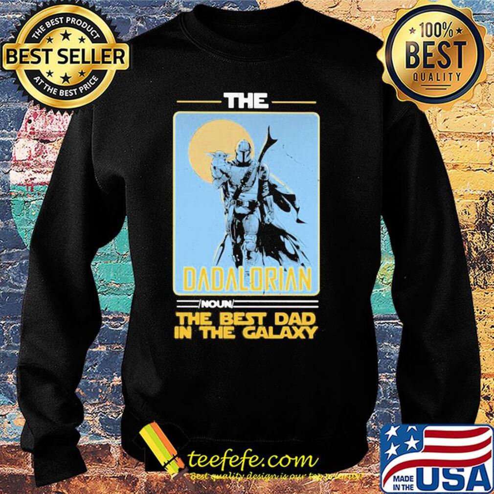Star wars the dadalorian noun the best dad in the galaxy s Sweater Star wars the dadalorian noun the best dad in the galaxy s Sweater