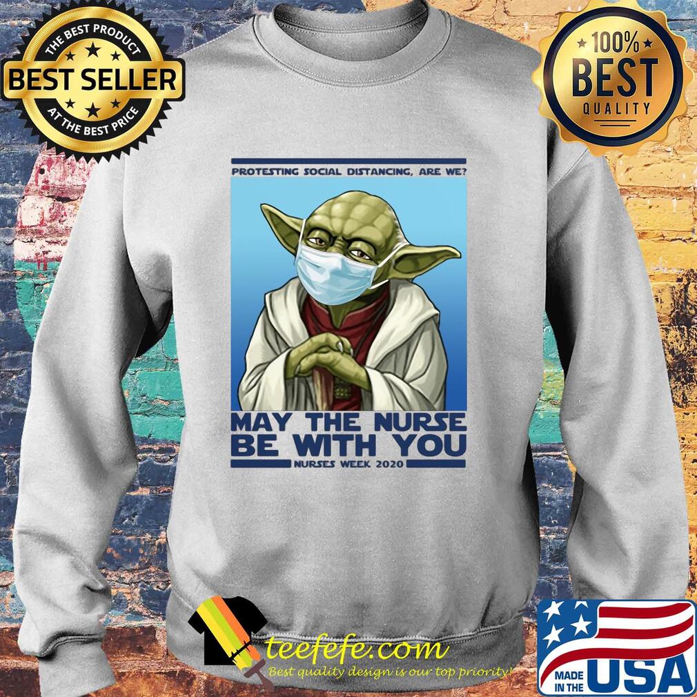 Star wars yoda protesting social distancing are we may the nurse be with you nurses week 2020 mask covid-19 s Sweater Star wars yoda protesting social distancing are we may the nurse be with you nurses week 2020 mask covid-19 s Sweater