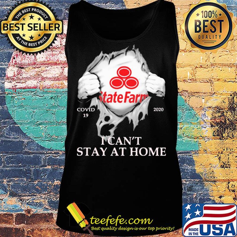 State farm covid-19 2020 i can’t stay at home hand s Tank top State farm covid-19 2020 i can’t stay at home hand s Tank top
