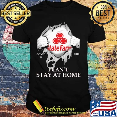 State farm covid-19 2020 i can’t stay at home hand shirt