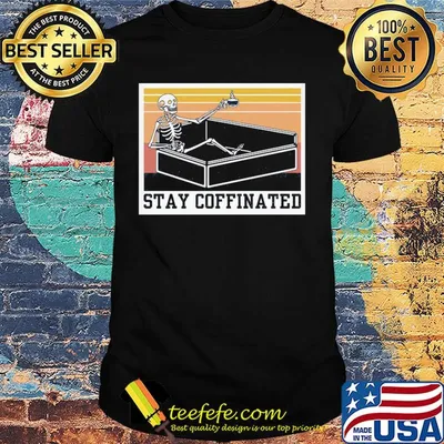 Stay coffinated skull vintage shirt