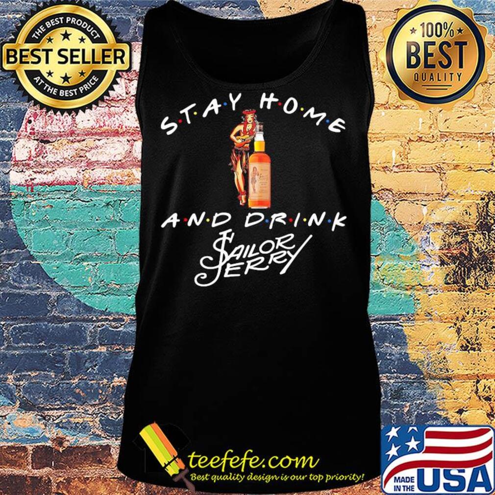 Stay Home and drink Sailor Jerry s Tank top Stay Home and drink Sailor Jerry s Tank top