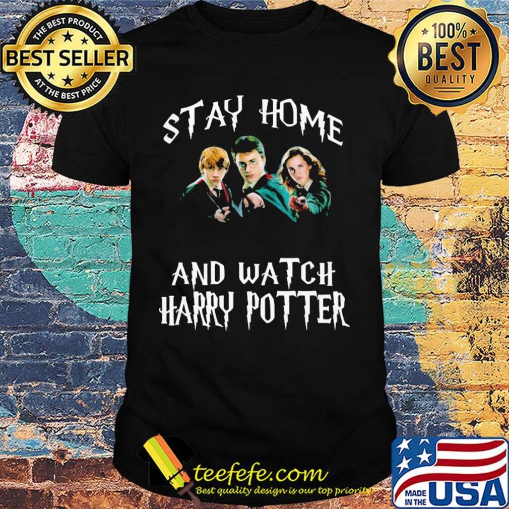 Stay home and watch harry potter characters shirt