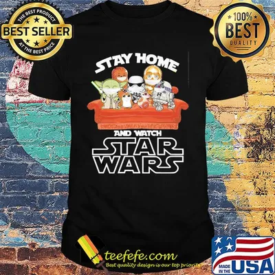 Stay Home and watch Star Wars sitting on the sofa shirt