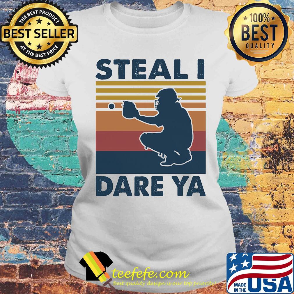 Steal I dare Ya softball vintage s Laides tee Steal I dare Ya softball vintage s Laides tee