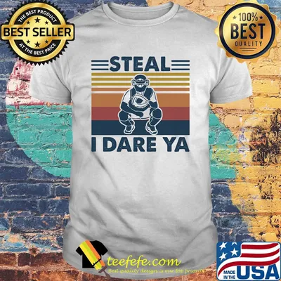 Steal I dare Ya vintage shirt