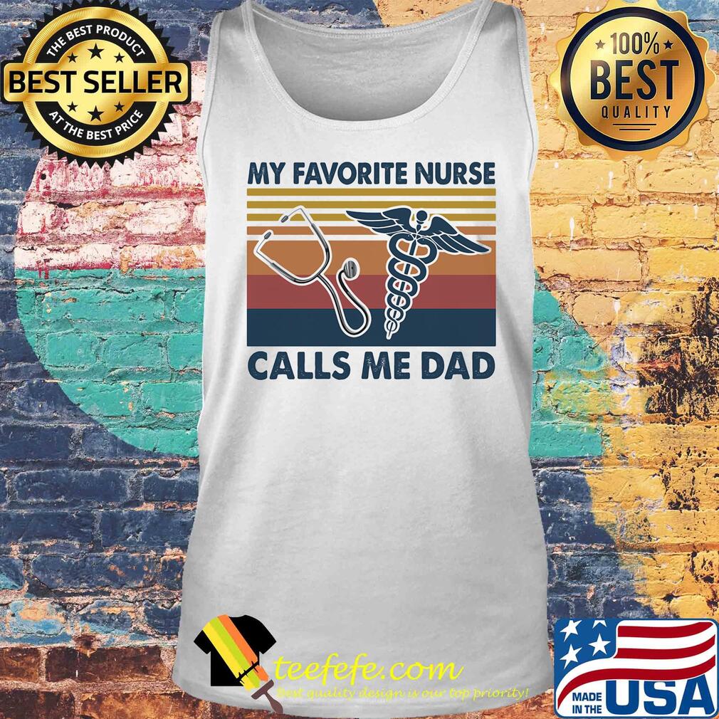 Stethoscope caduceus as a symbol my favorite nurse calls me dad vintage s Tank top Stethoscope caduceus as a symbol my favorite nurse calls me dad vintage s Tank top
