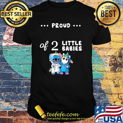 Stitch and unicorn proud of 2 little babies shirt