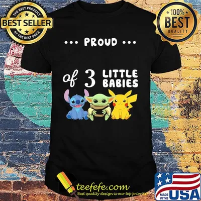 Stitch & baby yoda and pikachu proud of 3 little babies shirt