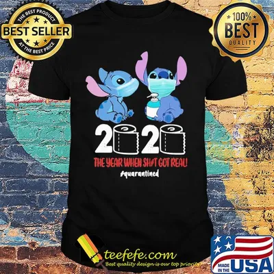 Stitch mask 2020 the year when shit got real quarantined toilet paper shirt