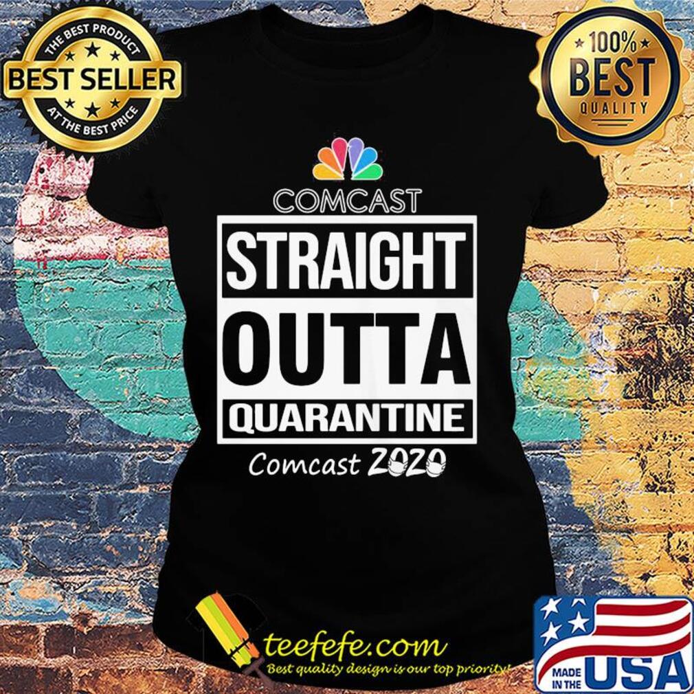 Straight outta quarantine comcast 2020 mask s Ladies tee Straight outta quarantine comcast 2020 mask s Ladies tee