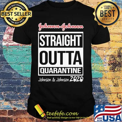 Straight outta quarantine johnson and johnson 2020 mask shirt