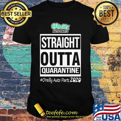 Straight outta quarantine o'reilly auto parts 2020 mask shirt