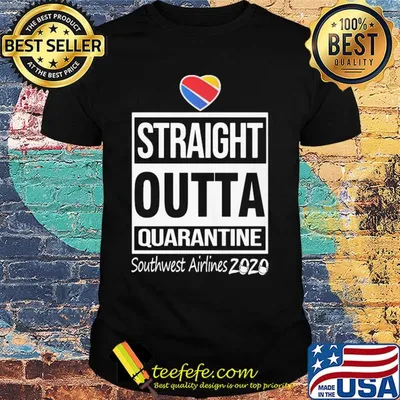 Straight outta quarantine southwest airlines 2020 mask shirt