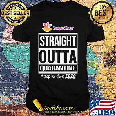 Straight outta quarantine stop and shop 2020 mask shirt