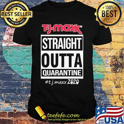 Straight outta quarantine T.J.maxx 2020 mask shirt