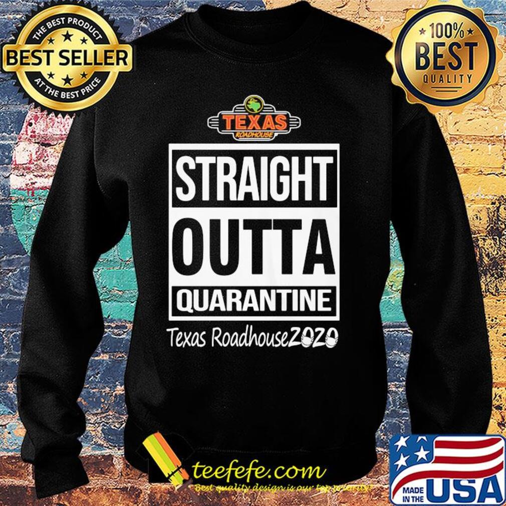Straight outta quarantine texas roadhouse 2020 mask s Sweater Straight outta quarantine texas roadhouse 2020 mask s Sweater