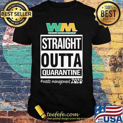 Straight outta quarantine waste management 2020 mask shirt