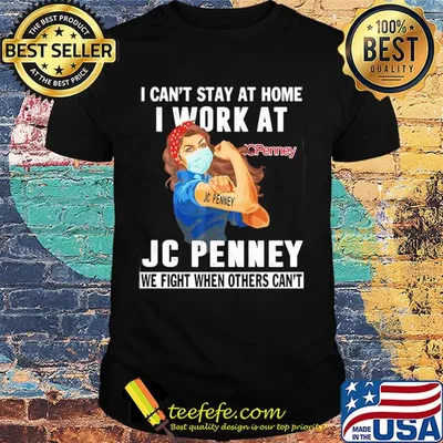 Strong woman i can’t stay at home i work at jc penney we fight when others can’t anymore mask covid-19 shirt