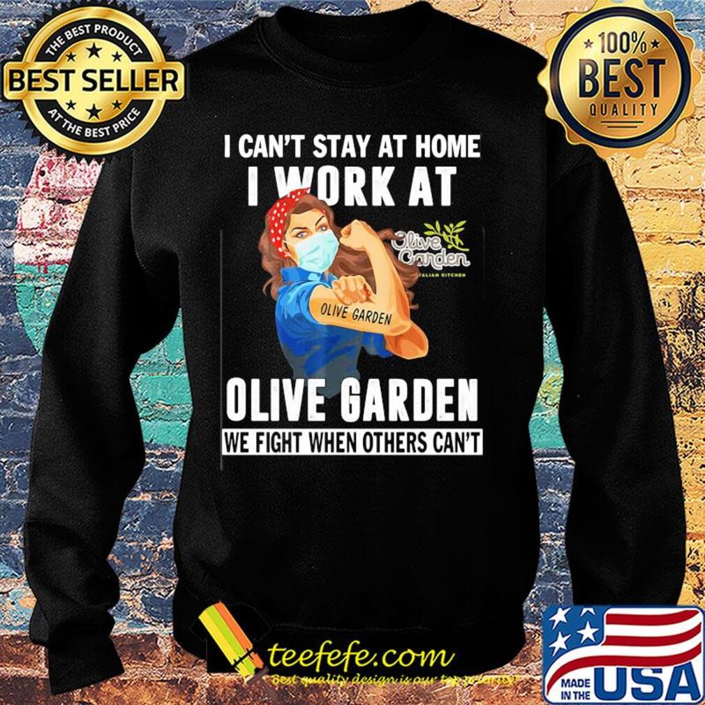 Strong woman i can’t stay at home i work at olive garden we fight when others can’t anymore mask covid-19 s Sweater Strong woman i can’t stay at home i work at olive garden we fight when others can’t anymore mask covid-19 s Sweater