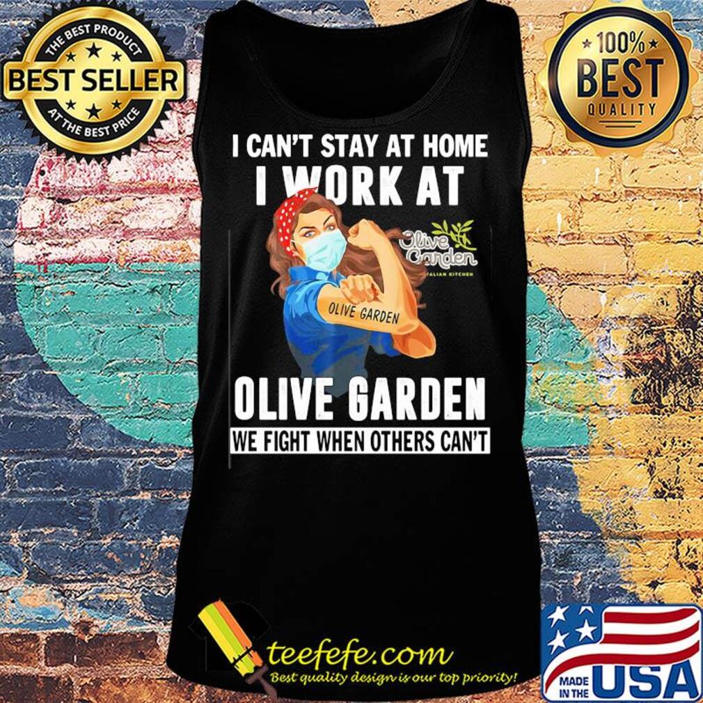 Strong woman i can’t stay at home i work at olive garden we fight when others can’t anymore mask covid-19 s Tank top Strong woman i can’t stay at home i work at olive garden we fight when others can’t anymore mask covid-19 s Tank top