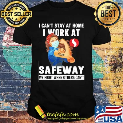 Strong woman i can’t stay at home i work at safeway we fight when others can’t anymore mask covid-19 shirt