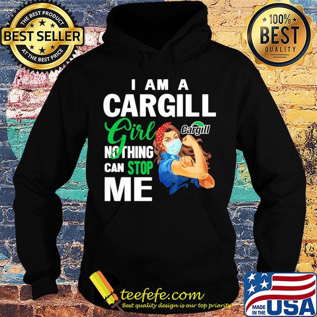 Strong woman mask I am a Cargill girl nothing can stop me s Hoodie Strong woman mask I am a Cargill girl nothing can stop me s Hoodie