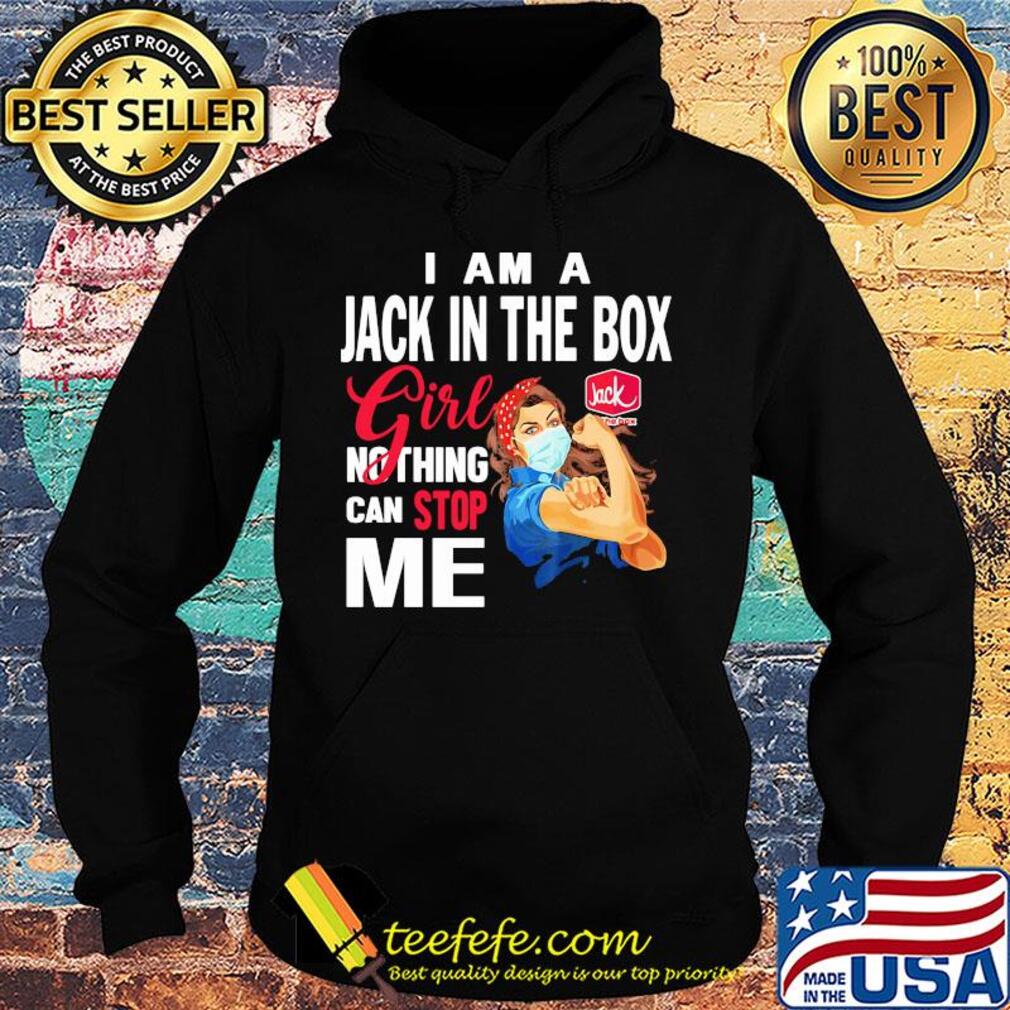 Strong woman mask i am a jack in the box girl nothing can stop me s Hoodie Strong woman mask i am a jack in the box girl nothing can stop me s Hoodie