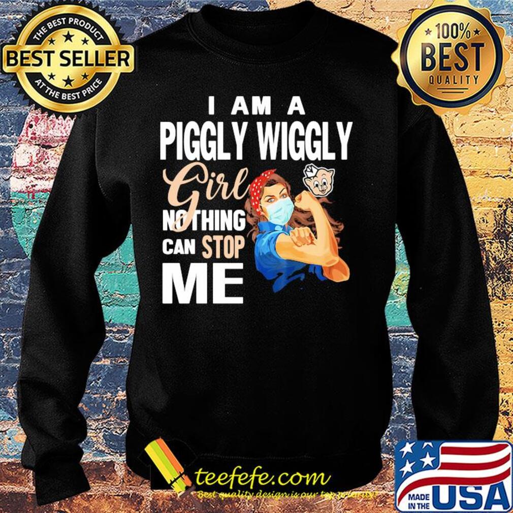Strong woman mask i am a piggly wiggly girl nothing can stop me s Sweater Strong woman mask i am a piggly wiggly girl nothing can stop me s Sweater