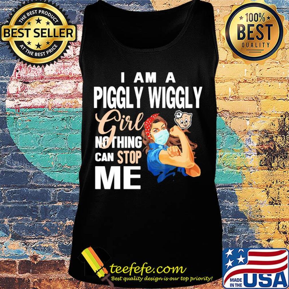 Strong woman mask i am a piggly wiggly girl nothing can stop me s Tank top Strong woman mask i am a piggly wiggly girl nothing can stop me s Tank top