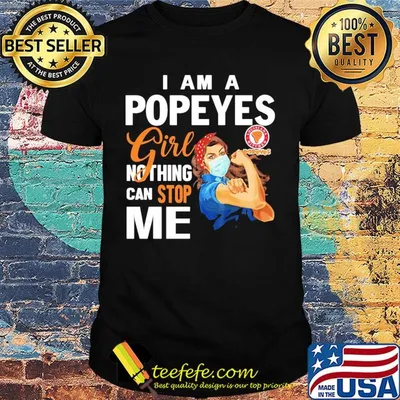 Strong woman mask I am a popeyes girl nothing can stop me shirt