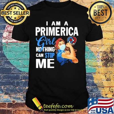Strong woman mask I am a primerica girl nothing can stop me shirt