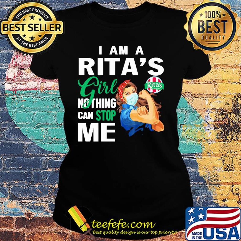 Strong woman mask i am a rita's girl nothing can stop me s Ladies tee Strong woman mask i am a rita's girl nothing can stop me s Ladies tee