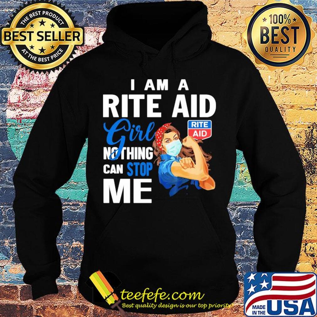 Strong woman mask I am a rite aid girl nothing can stop me s Hoodie Strong woman mask I am a rite aid girl nothing can stop me s Hoodie