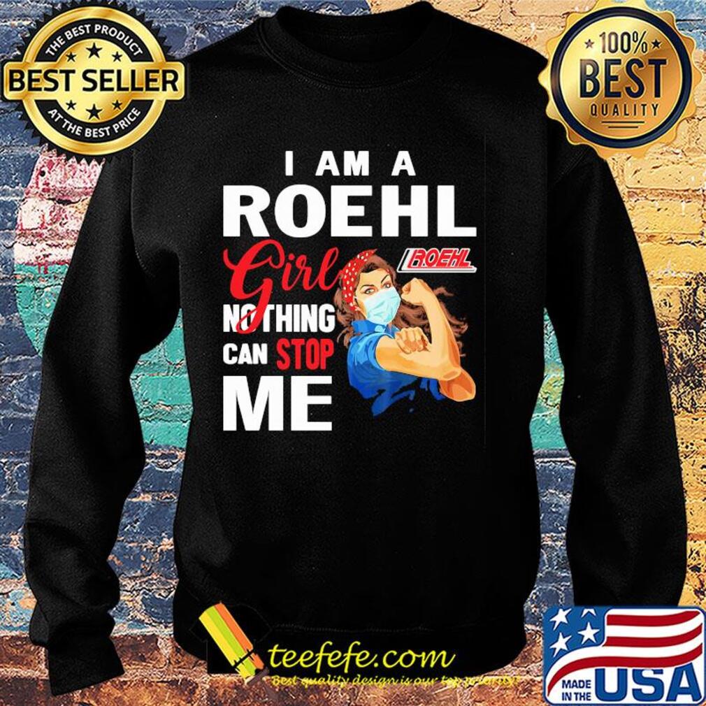 Strong woman mask i am a roehl girl nothing can stop me s Sweater Strong woman mask i am a roehl girl nothing can stop me s Sweater