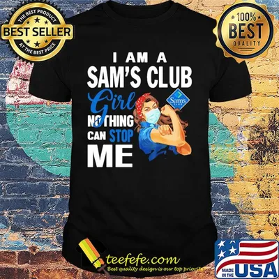 Strong woman mask I am a sam's club girl nothing can stop me shirt