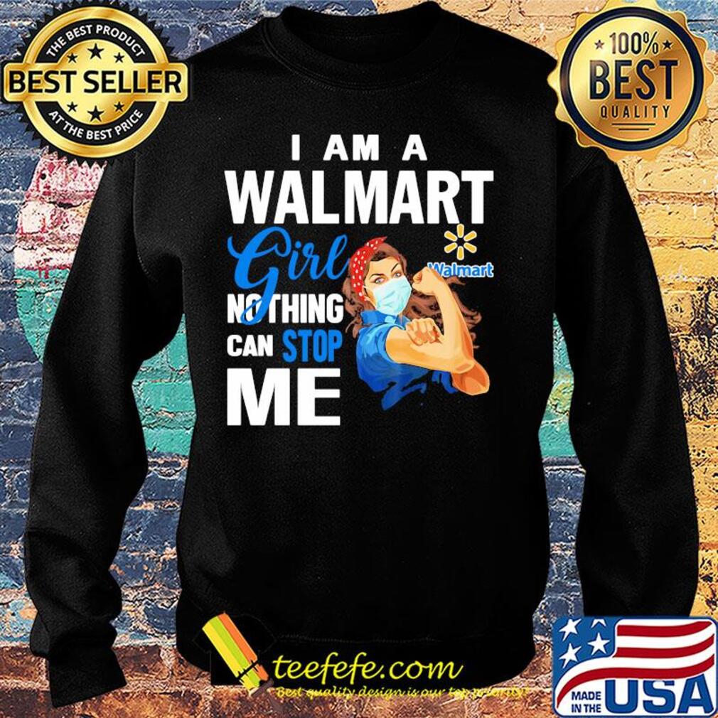 Strong woman mask i am a walmart girl nothing can stop me s Sweater Strong woman mask i am a walmart girl nothing can stop me s Sweater