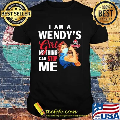 Strong woman mask i am a wendy's girl nothing can stop me shirt