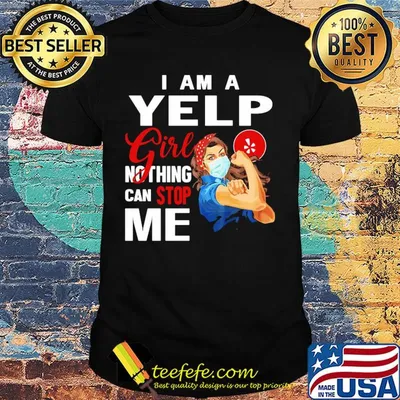 Strong woman mask I am a Yelp girl nothing can stop me shirt