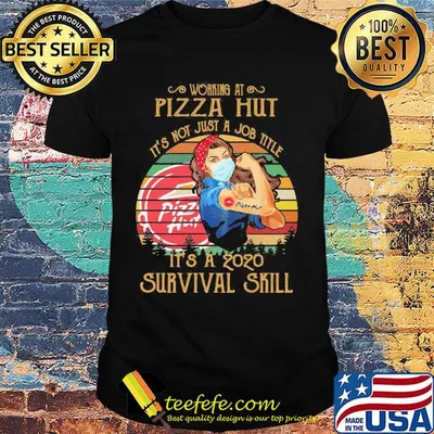 Strong woman mask working at pizza hut it's not just a job title it's a 2020 survival skill vintage shirt