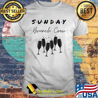 Sunday brunch crew wine shirt