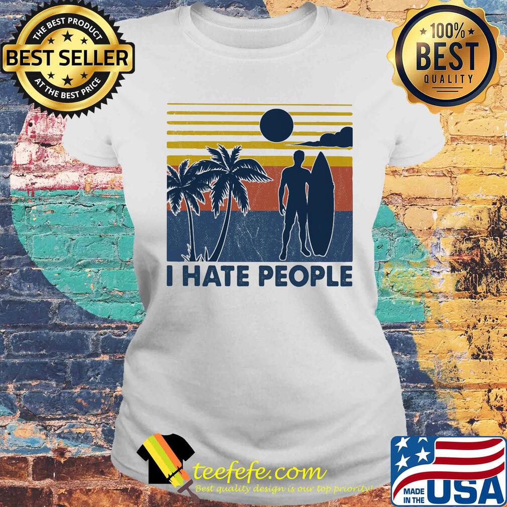 Surfing I hate people vintage s Laides tee Surfing I hate people vintage s Laides tee